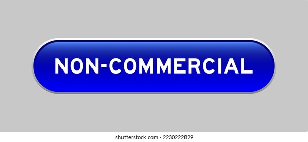 Blue color capsule shape button with word non-commercial on gray background