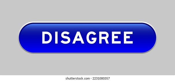Blue color capsule shape button with word disagree on gray background