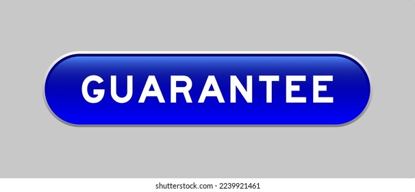 Blue color capsule shape button with word guarantee on gray background