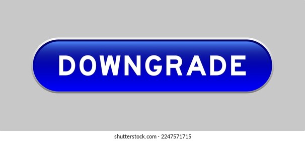 Blue color capsule shape button with word downgrade on gray background