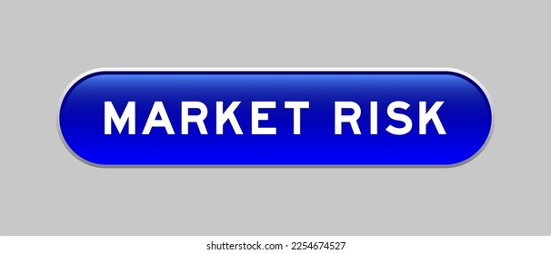 Blue color capsule shape button with word market risk on gray background