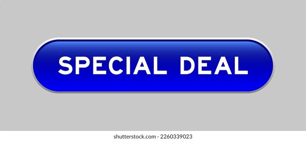 Blue color capsule shape button with word special deal on gray background