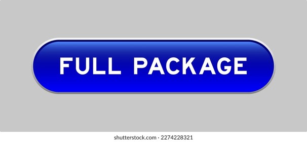 Blue color capsule shape button with word full package on gray background