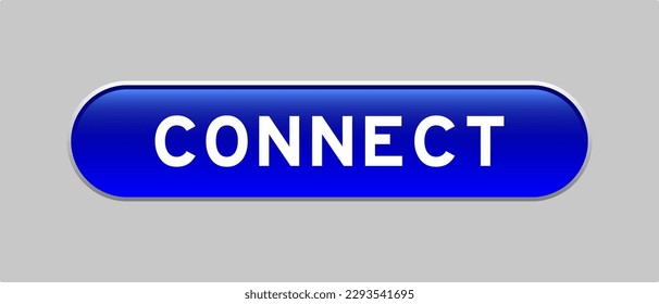 Blue color capsule shape button with word connect on gray background