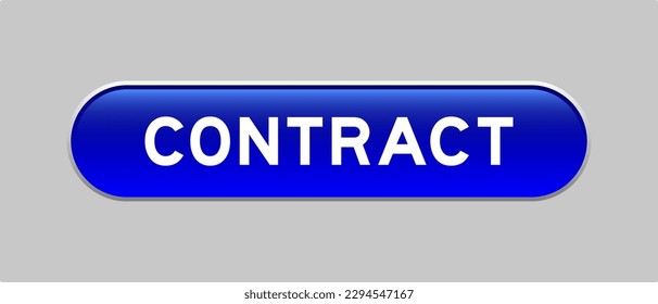 Blue color capsule shape button with word contract on gray background