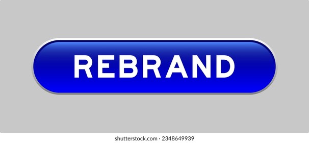 Blue color capsule shape button with word rebrand on gray background