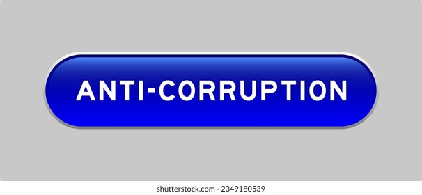 Blue color capsule shape button with word anti corruption on gray background