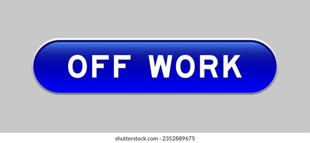 Blue color capsule shape button with word off work on gray background