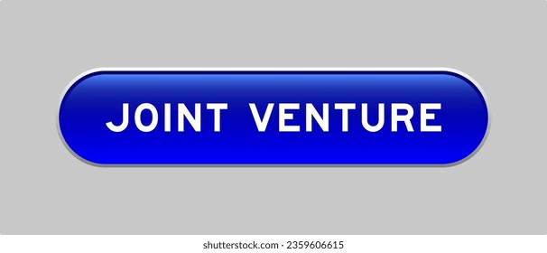 Blue color capsule shape button with word joint venture on gray background