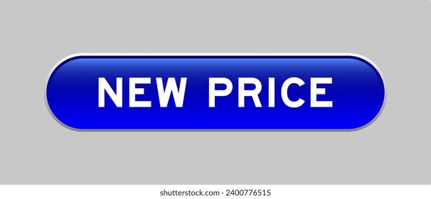 Blue color capsule shape button with word new price on gray background
