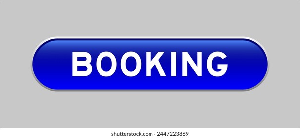 Blue color capsule shape button with word booking on gray background