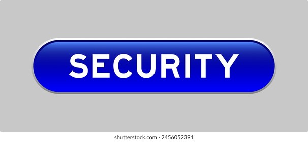 Blue color capsule shape button with word security on gray background