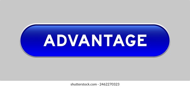 Blue color capsule shape button with word advantage on gray background
