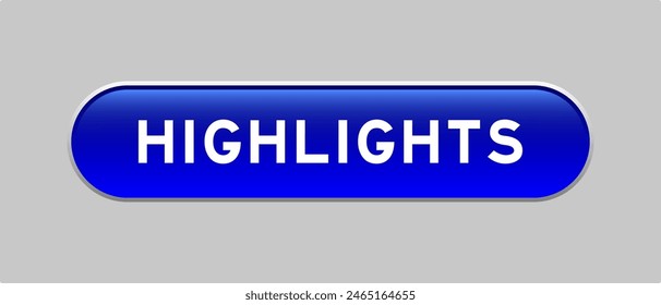 Blue color capsule shape button with word highlights on gray background