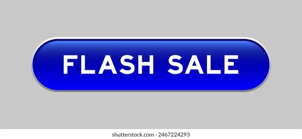 Blue color capsule shape button with word flash sale on gray background