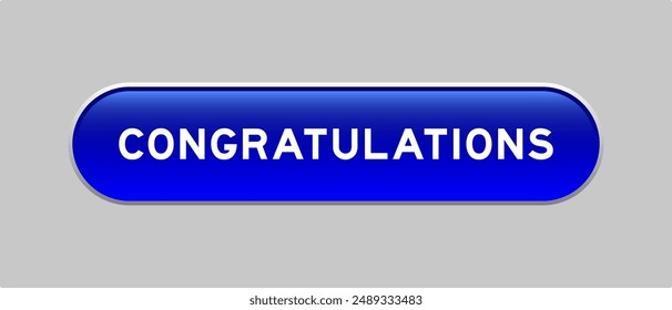 Blue color capsule shape button with word congratulations  on gray background