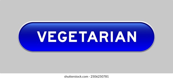 Blue color capsule shape button with word vegetarian on gray background