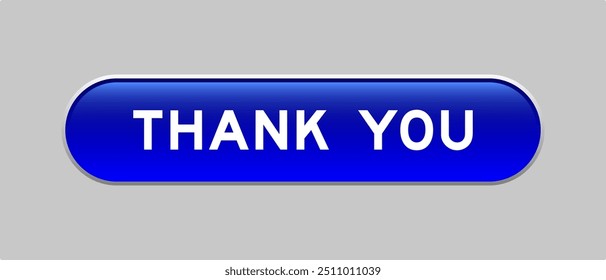 Blue color capsule shape button with word thank you on gray background