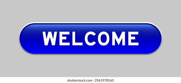 Blue color capsule shape button with word welcome on gray background