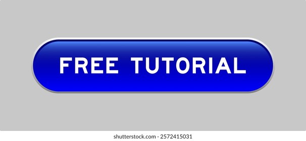 Blue color capsule shape button with word free tutorial on gray background