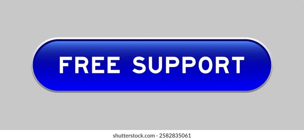 Blue color capsule shape button with word free support on gray background