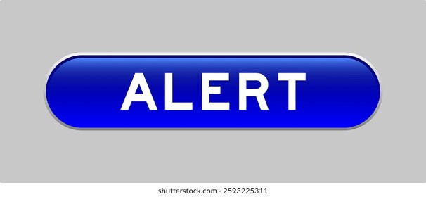 Blue color capsule shape button with word alert on gray background