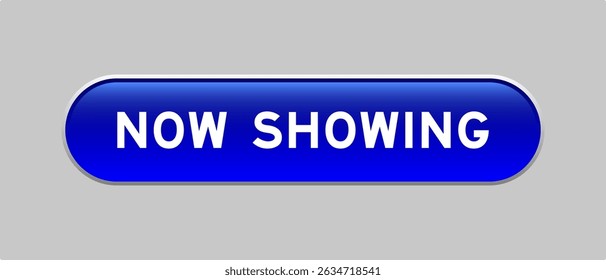 Blue color capsule shape button with word now showing on gray background