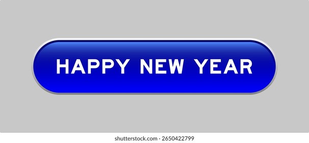 Botón de forma de cápsula de color azul con palabra hayppy año nuevo sobre fondo gris