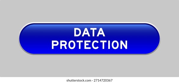 Botón azul de la forma de la cápsula del color con la protección de datos de la palabra en fondo gris
