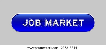 Blue color capsule shape button with word job market on gray background