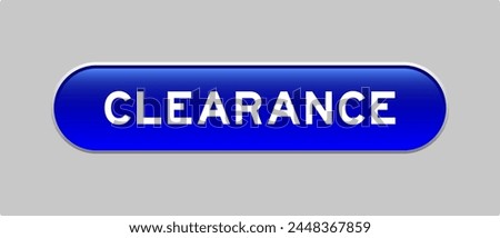 Blue color capsule shape button with word clearance on gray background