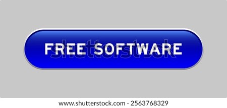 Blue color capsule shape button with word free software on gray background