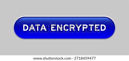 Blue color capsule shape button with word data encrypted on gray background