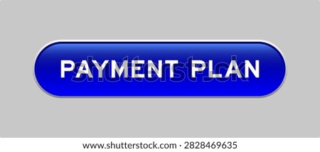 Blue color capsule shape button with word payment plan on gray background