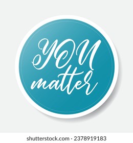 Blue color circle shape sticker with positive phrase, vector illustration