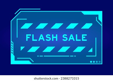 Blue color of futuristic hud banner that have word flash sale on user interface screen on black background