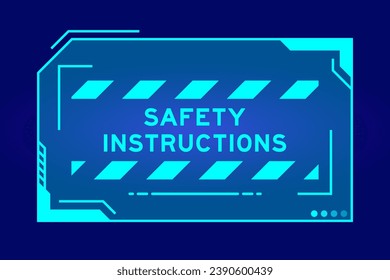 Blue color of futuristic hud banner that have word safety instructions on user interface screen on black background
