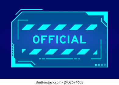 Blue color of futuristic hud banner that have word official on user interface screen on black background