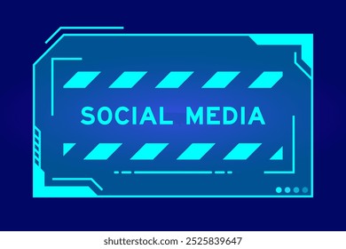 Blue color of futuristic hud banner that have word social media on user interface screen on black background