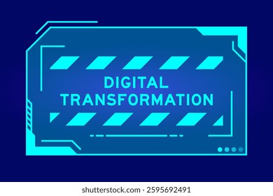 Blue color of futuristic hud banner that have word digital transformation on user interface screen on black background