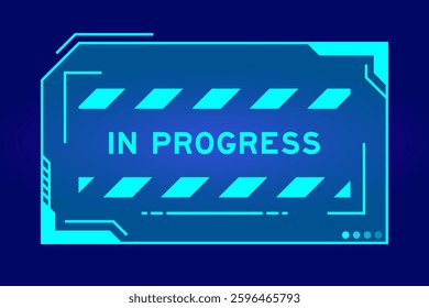 Blue color of futuristic hud banner that have word in progress on user interface screen on black background