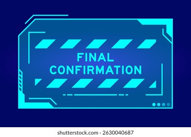 Cor azul do banner hud futurista que tem confirmação final da palavra na tela da interface do usuário no fundo preto