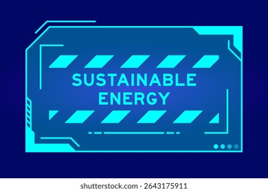 Cor azul da bandeira futurista hud que tem energia sustentável palavra na tela da interface do usuário no fundo preto