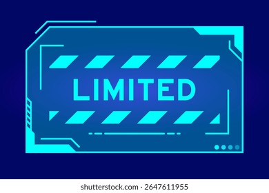 Blue color of futuristic hud banner that have word limited on user interface screen on black background