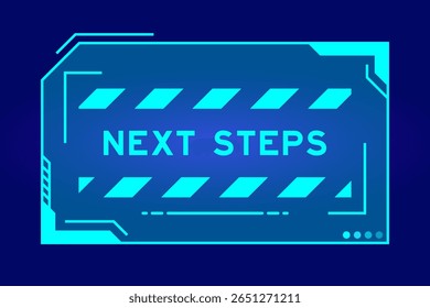 Cor azul do banner hud futurista que tem as próximas etapas da palavra na tela da interface do usuário no fundo preto