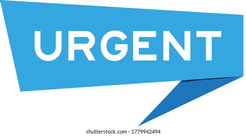 Blue color paper speech banner with word urgent on white background