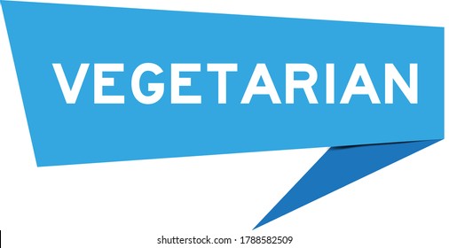 Blue color paper speech banner with word vegetarian on white background
