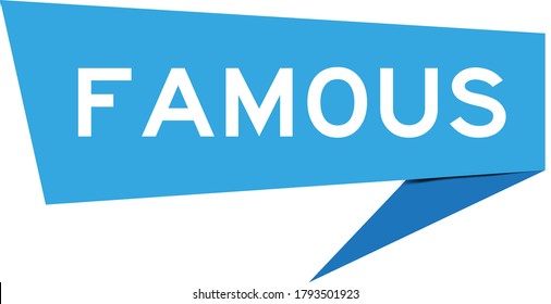 Blue color paper speech banner with word famous on white background