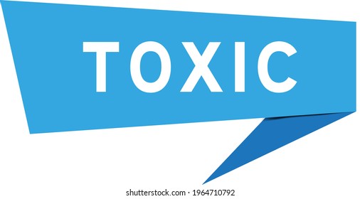 Blue color speech banner with word toxic on white background
