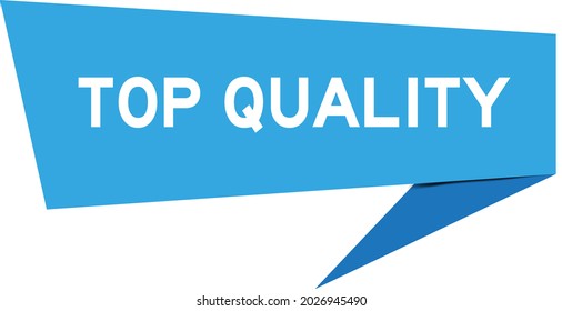 Blue color speech banner with word top quality on white background